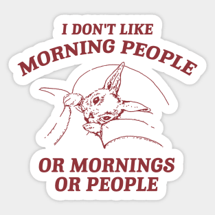 I Don't Like Morning People Or Mornings Or People shirt, Meme T Shirt, Vintage Cartoon T Shirt, Aesthetic Sticker